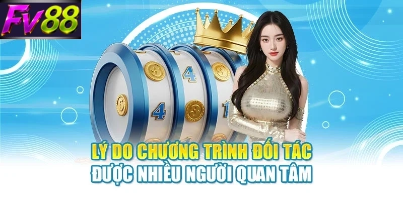 ly do chuong trinh doi tac duoc nhieu nguoi quan tam Lý do chương trình đối tác được nhiều người quan tâm