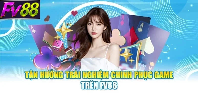 tan huong trai nghiem chinh phuc game tren fv88 Tận hưởng trải nghiệm chinh phục game trên FV88